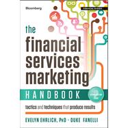 The Financial Services Marketing Handbook Tactics and Techniques That Produce Results