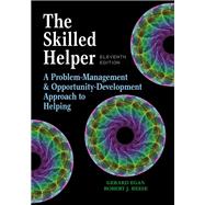 The Skilled Helper A Problem-Management and Opportunity-Development Approach to Helping,9781305865716