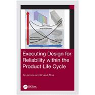 Executing Design for Reliability Within the Product Life Cycle