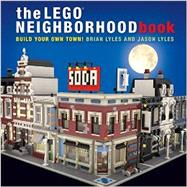 The LEGO Neighborhood Book Build Your Own Town!