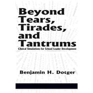 Beyond Tears, Tirades, and Tantrums