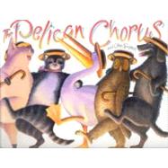 The Pelican Chorus: And Other Nonsense