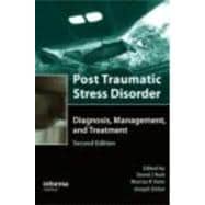 Post Traumatic Stress Disorder: Diagnosis, Management and Treatment