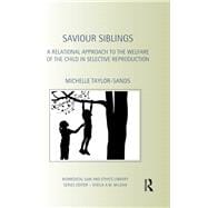 Saviour Siblings: A Relational Approach to the Welfare of the Child in Selective Reproduction