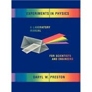 Experiments in Physics A Laboratory Manual for Scientists and Engineers