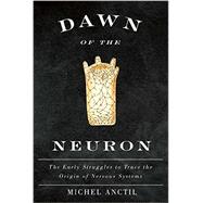 Dawn of the Neuron