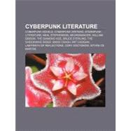 Cyberpunk Literature : Skinner's Room, Hinterlands, Johnny Mnemonic, Red Star, Winter Orbit, the Winter Market, Burning Chrome