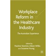 Workplace Reform in the Healthcare Industry Lessons, Challenges and Implications