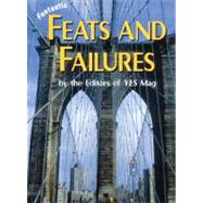 Fantastic Feats and Failures