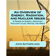 An Overview of Energy, Radiation, and Nuclear Issues