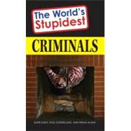 The World's Stupidest Criminals