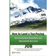 How to Land a Top-Paying Environmental Scientists and Specialists Services Job : Your Complete Guide to Opportunities, Resumes and Cover Letters, Interviews, Salaries, Promotions, What to Expect from Recruiters and More!