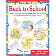 Fresh & Fun: Back to School Dozens of Instant and Irresistible Ideas and Activities From Teachers Across the Country