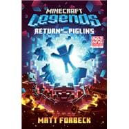 Minecraft Legends: Return of the Piglins An Official Minecraft Novel