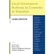 Local Government Reforms in Countries in Transition A Global Perspective