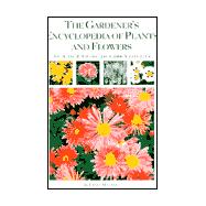 Gardener's Encyclopedia of Plants and Flowers : An A-to-Z Guide to 1,500 Varieties