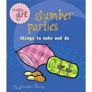 Crafty Girl: Slumber Parties Things to Make and Do