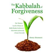 The Kabbalah of Forgiveness