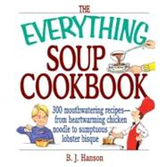 The Everything Soup Cookbook