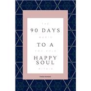 90 Days to a Happy Soul