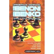 Dangerous Weapons: The Benoni and Benko Dazzle Your Opponents!