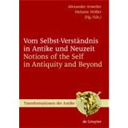 Vom Selbst-Verstandnis in Antike Und Neuzeit/ Notions of the Self in Antiquity and Beyond