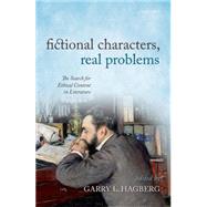 Fictional Characters, Real Problems The Search for Ethical Content in Literature