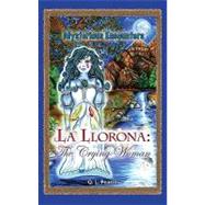 La Llorona: The Crying Woman
