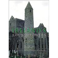 Ireland's Round Towers