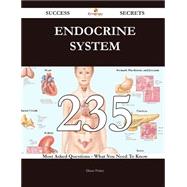 Endocrine system 235 Success Secrets - 235 Most Asked Questions On Endocrine system - What You Need To Know