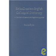 Serbo-Croatian English Colloquial Dictionary: An Exercise in Cross-Cultural Cognitive Linguistics