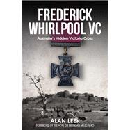 Frederick Whirlpool VC,9781925675719