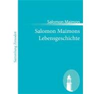 Salomon Maimons Lebensgeschichte: 1754-1800