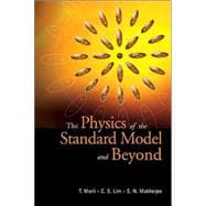 The Physics of the Standard Model and Beyond