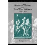 Sentimental Narrative and the Social Order in France, 1760â€“1820