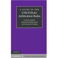 A Guide to the Uncitral Arbitration Rules