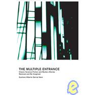 The Multiple Entrance: Classic Science-fiction and Mystery Stories Remixed and Re-imagined