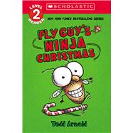 Fly Guy's Ninja Christmas (Scholastic Reader, Level 2) Scholastic Reader! Level 2