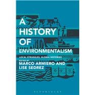 A History of Environmentalism Local Struggles, Global Histories