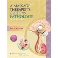 Massage Therapists Guide to Pathology, 5th Ed. + Condition Specific Massage Therapy