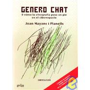 Genero chat/ Type chat: O Como La Etnografia Puso Un Pie En El Ciberespacio/ or How Ethnography Put One Foot in Cyberspace