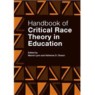 Handbook of Critical Race Theory in Education