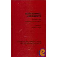 Educational Judgments (International Library of the Philosophy of Education Volume 9): Papers in the philosophy of education