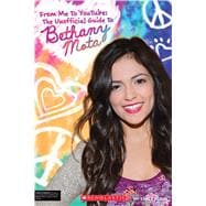 From Me to YouTube: The Unofficial Guide to Bethany Mota