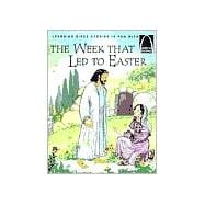 The Week That Led to Easter