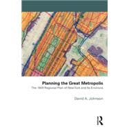 Planning the Great Metropolis: The 1929 regional plan of New York and its environs