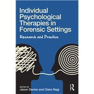 Individual Psychological Therapies in Forensic Settings: Research and Practice,9781138955721