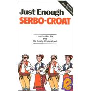 Just Enough Serbo-croat: For Yugoslavia