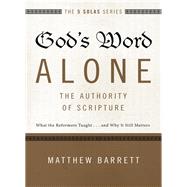 God's Word Alone - the Authority of Scripture