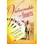Vulnerable in Hearts : A Memoir of Fathers, Sons, and Contract Bridge